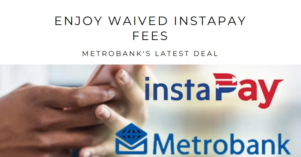 Metrobank InstaPay Fees Waived Until June 2024! Here's How to Enjoy This Deal