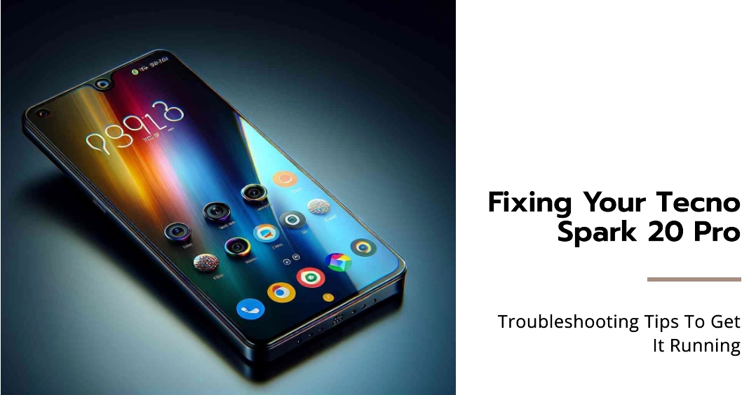 Tecno Spark 20 Pro Won't Turn On? Here's What To Do