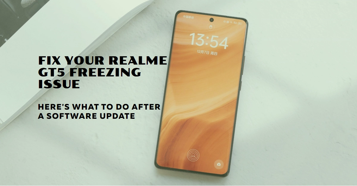 Realme GT5 Freezing After a Software Update? Here's What To Do