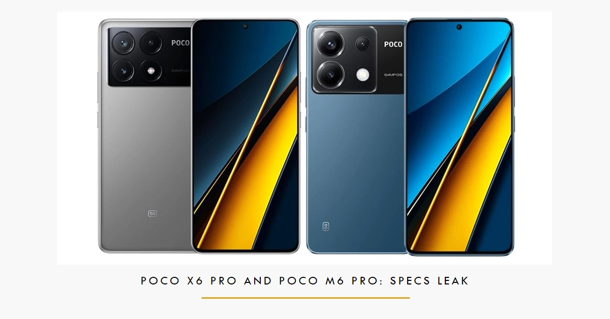 Poco X6 Pro and Poco M6 Pro: Specs Leak via Amazon Listings, Revealing Powerful Performance and Budget-Friendly Features