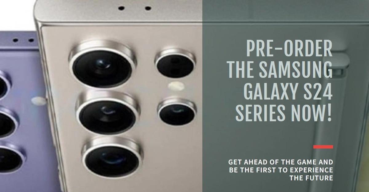 Gear Up for the Future: How to Pre-Order Samsung Galaxy S24 series in the Philippines