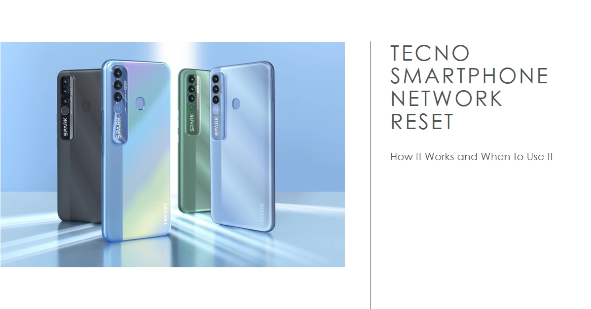Tecno Smartphone Network Reset: How It Works and When to Use It