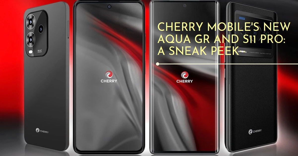 Cherry Mobile Makes a Splash in 2024 with the Aqua GR and S11 Pro: Here's What To Expect