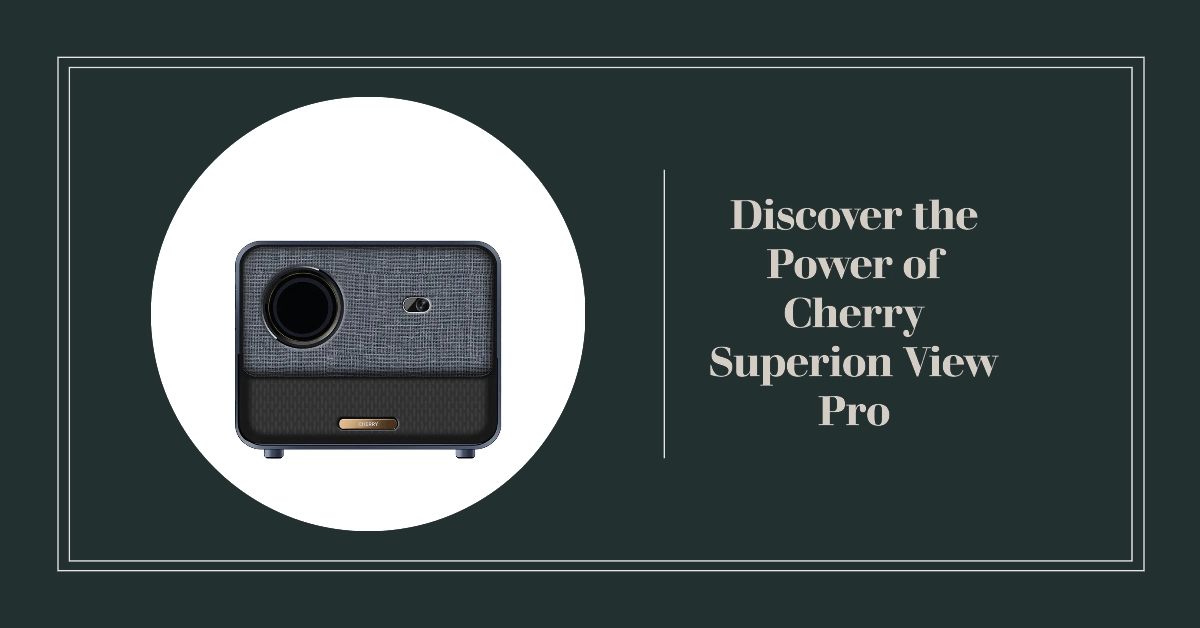 Cherry Superion View Pro: Find Out What This Portable Projector Can Do