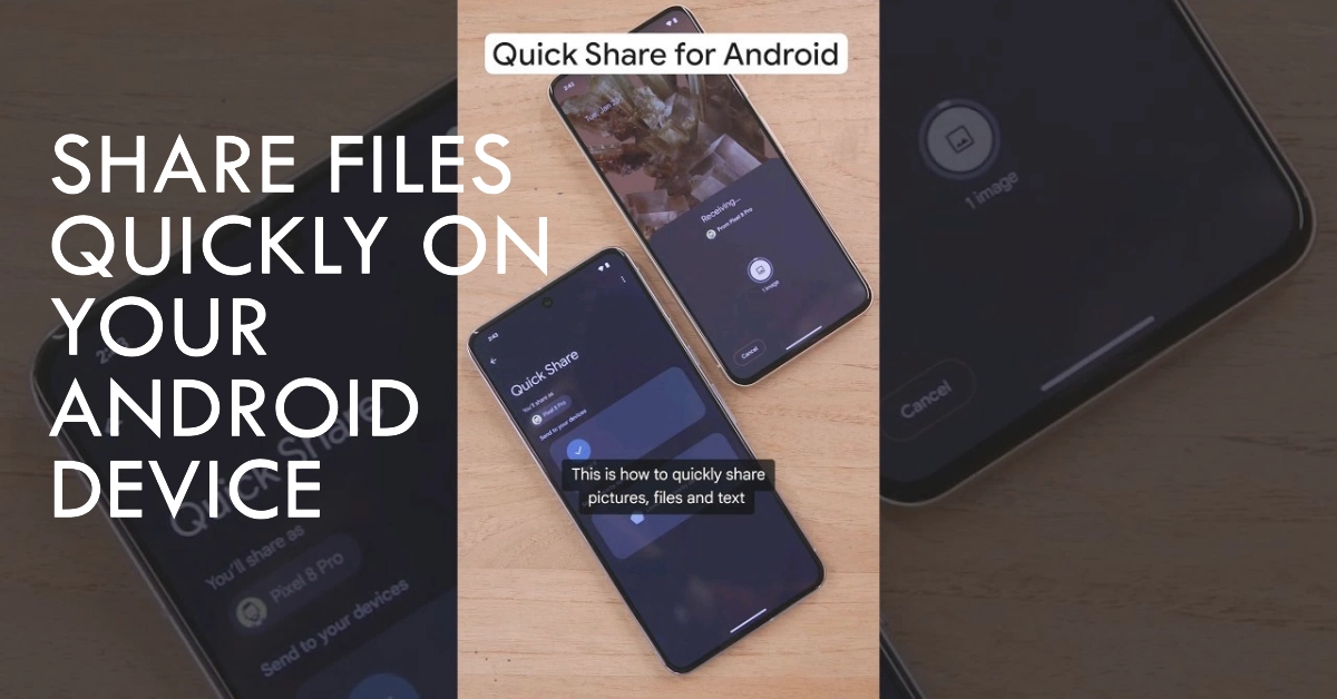Send and Receive Files on your Android Device with Quick Share: Here's How
