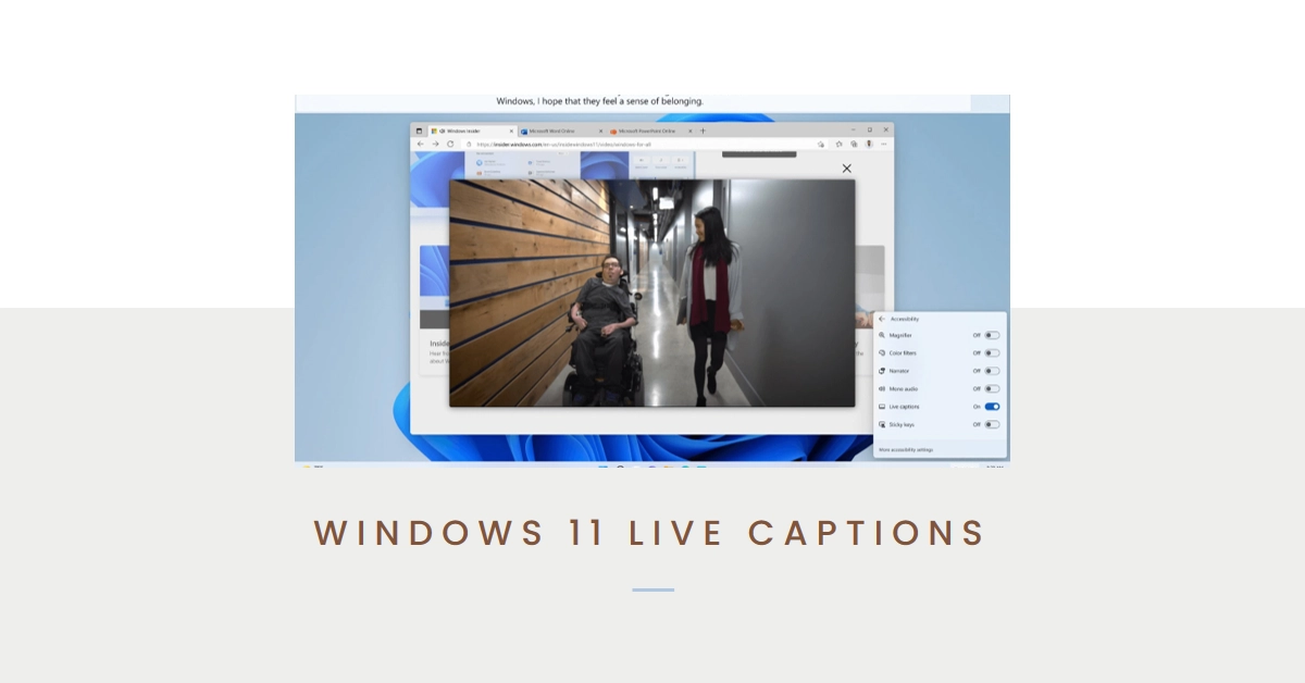 Windows 11 Live Captions: What It Does and How to Use It
