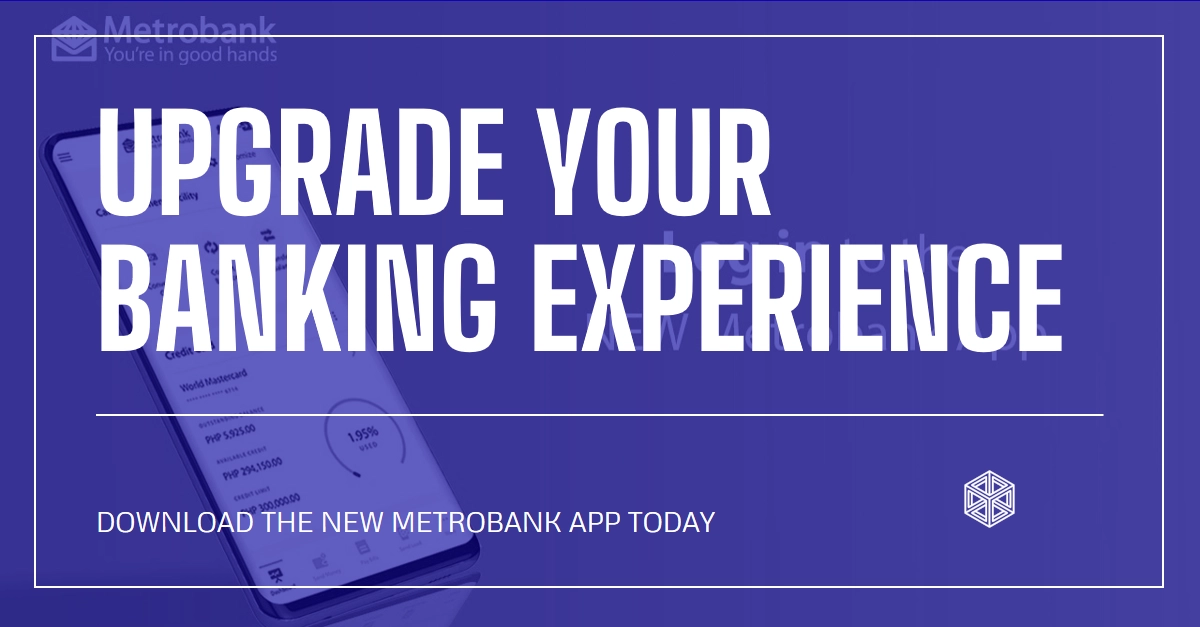 New Metrobank App Rolled Out! Get It Now and Find Out What's New