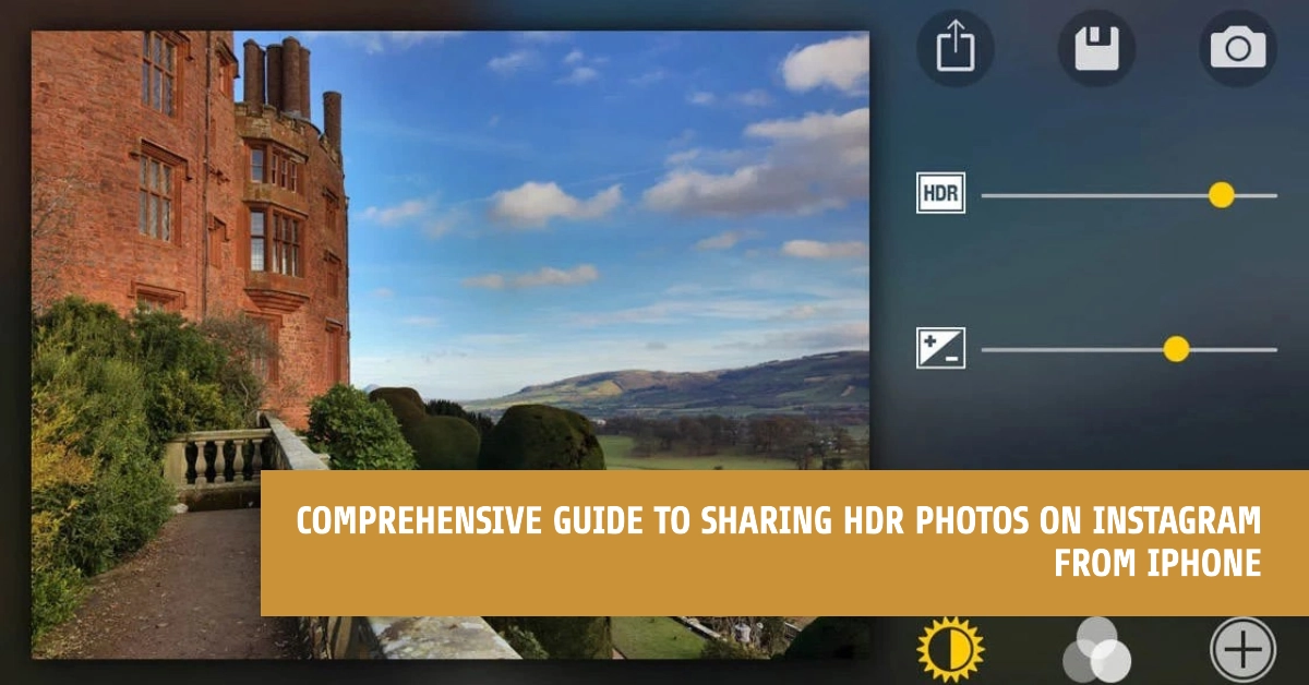 Capture and Share HDR Photos from iPhone to Instagram | A Comprehensive Guide