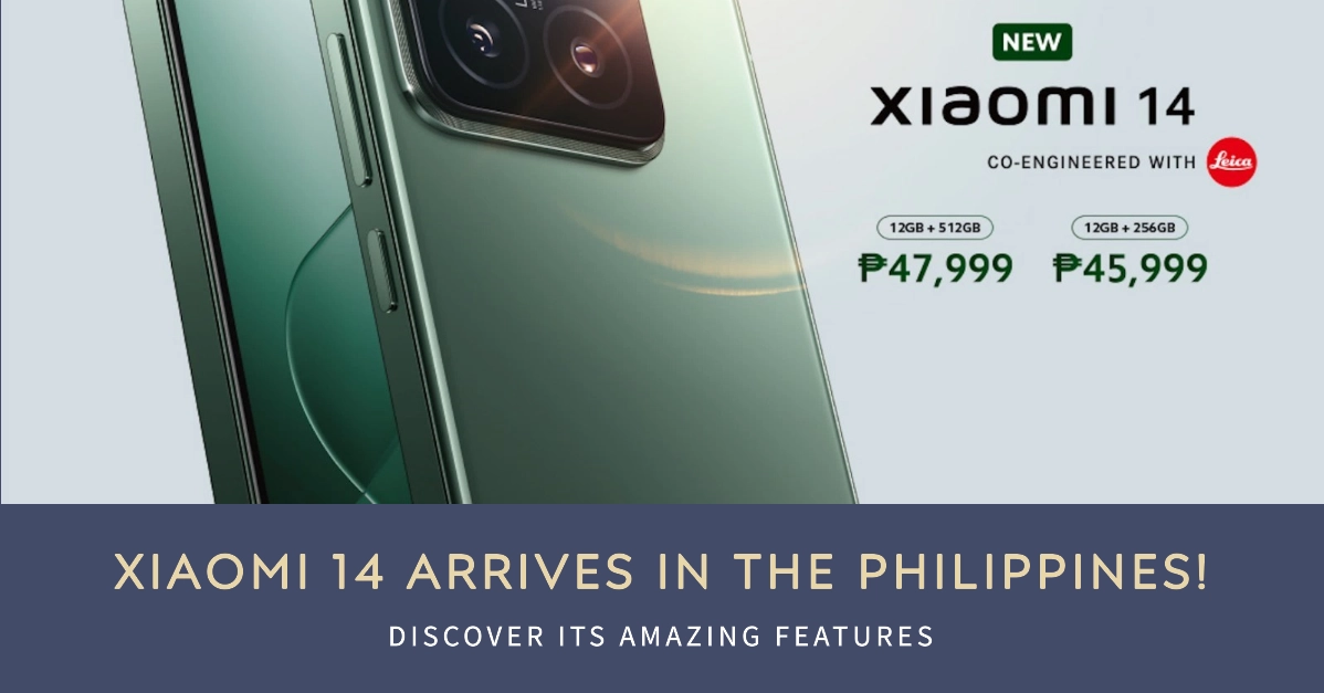 Xiaomi 14 Arrives in the Philippines! Here's What It Has to Offer